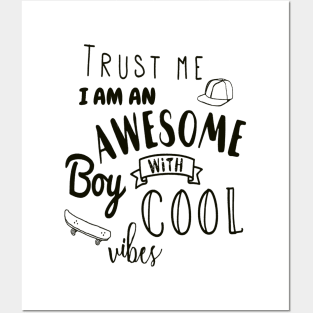 Trust me i am an awesome boy with cool vibes T-shirt Posters and Art